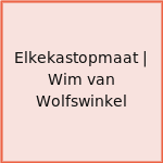 Elkekastopmaat | Wim van Wolfswinkel